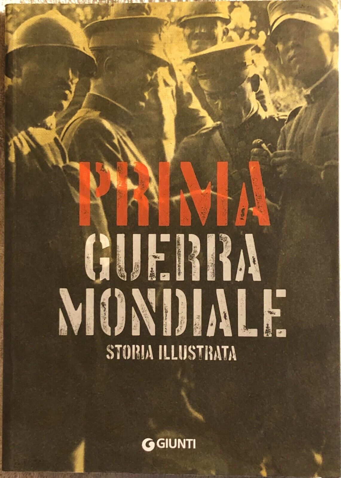 Prima guerra mondiale di Antonella Astorri, Patrizia Salvadori,  2017,  Giunti libro usato
