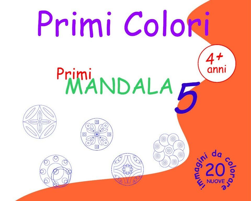 Primi Colori - Primi Mandala 5  di Roberto Roti,  2018,  Youcanprint libro usato