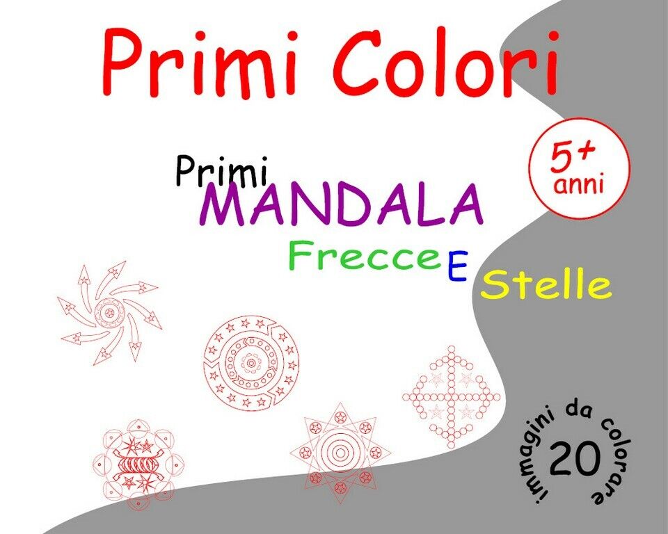 Primi Colori - Primi Mandala Frecce e Stelle  di Roberto Roti,  2018,  Youcanpri libro usato