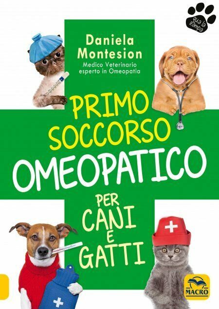 Primo soccorso omeopatico per cani e gatti di Daniela Montesion,  2021,  Macro E libro usato