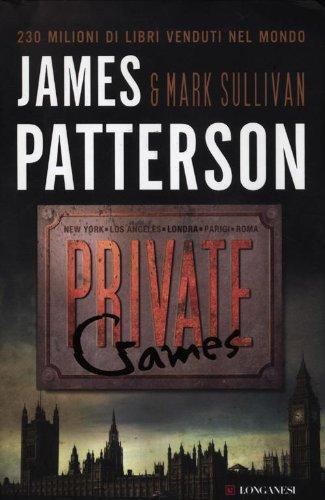 Private games - Mark Sullivan,James Patterson - Longanesi,2012 - A libro usato