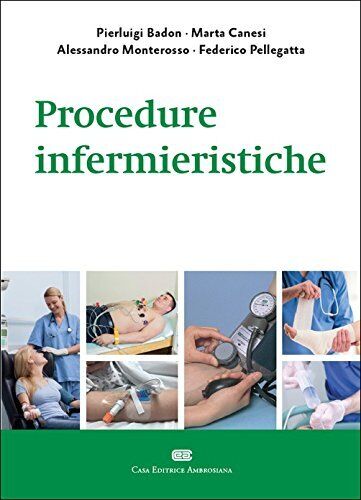 Procedure infermieristiche - Pierluigi Badon, Marta Canesi - CEA, 2018 libro usato