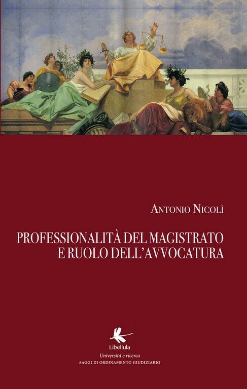 Professionalit? del magistrato e ruolo delL'avvocatura  di Antonio Nicol?,  2018 libro usato
