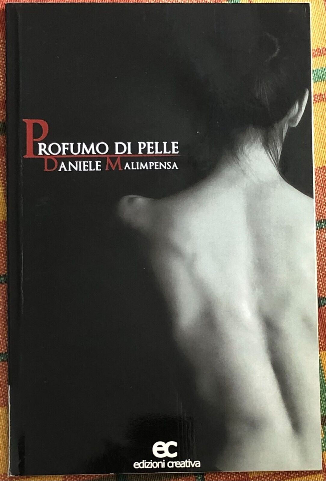 Profumo di pelle di Daniele Malimpensa, 2008, Edizioni Creativa libro usato
