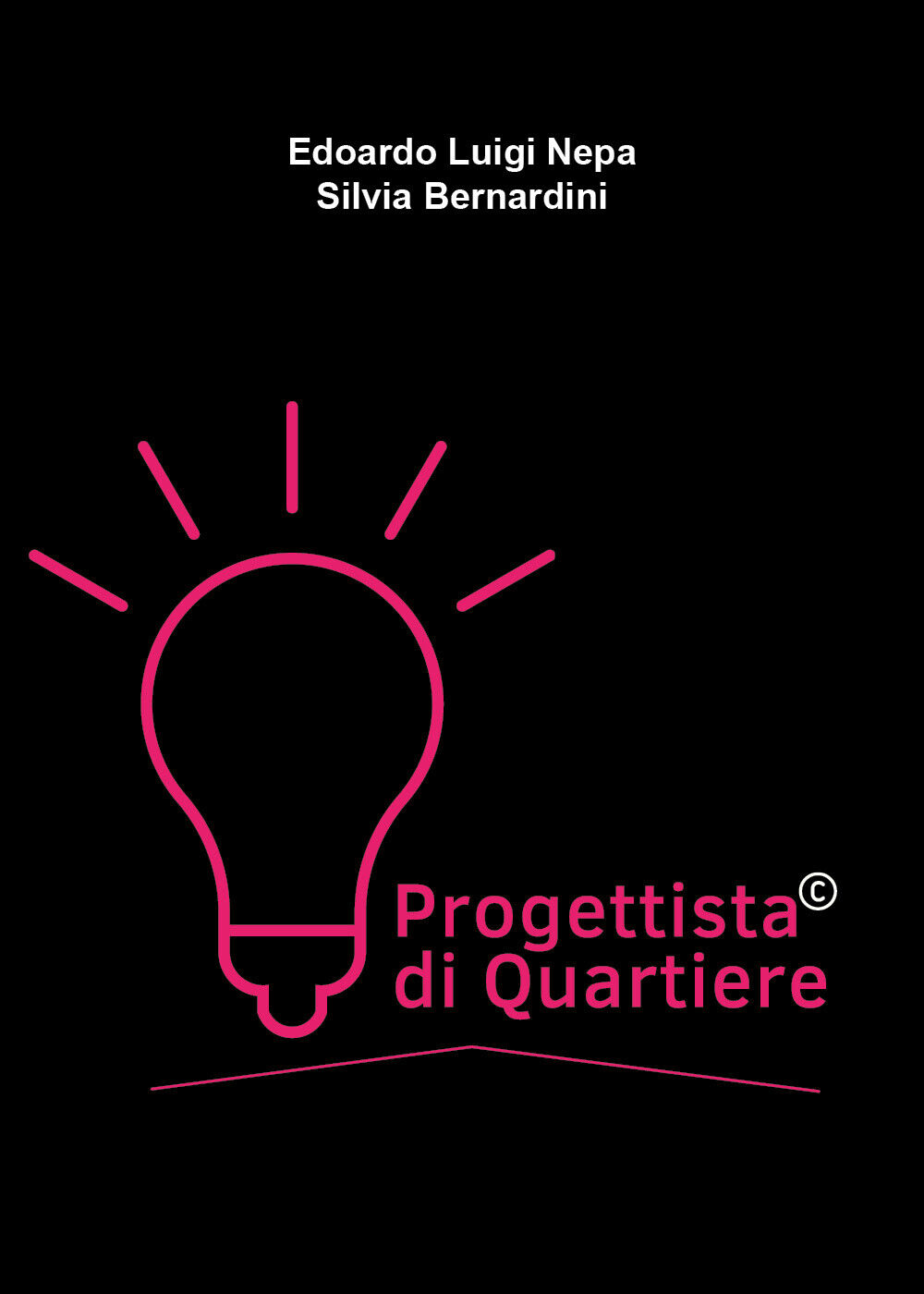  Progettista di Quartiere di Edoardo Luigi Nepa, Silvia Bernardini,  2021,  You libro usato
