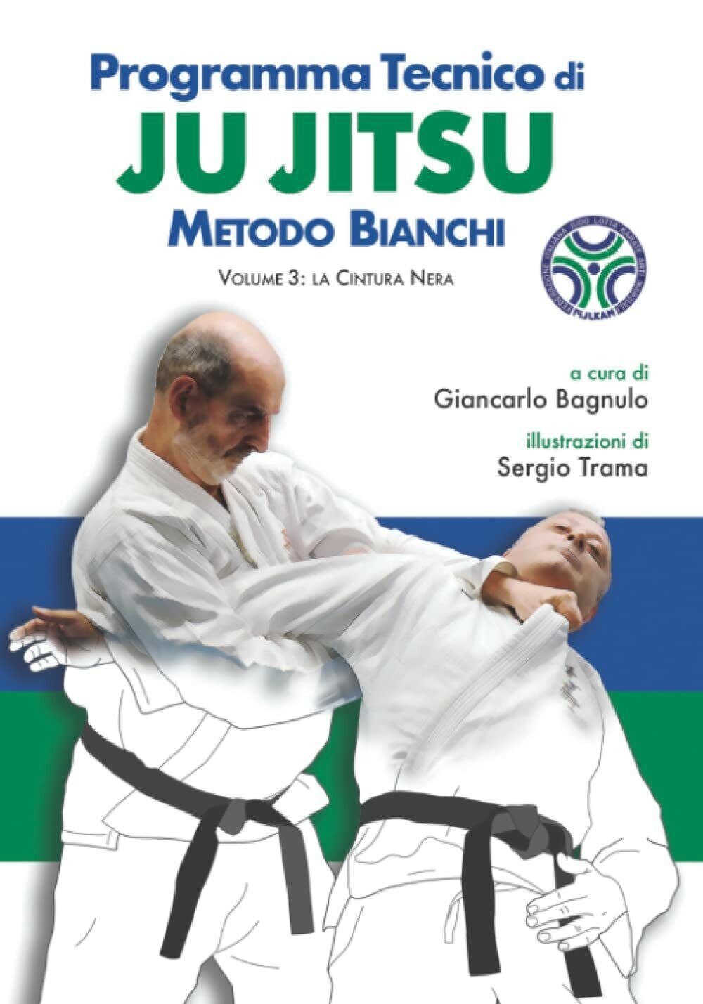 Programma tecnico di Ju Jitsu-Metodo Bianchi - Volume 3-Giancarlo Bagnulo, 2021  libro usato