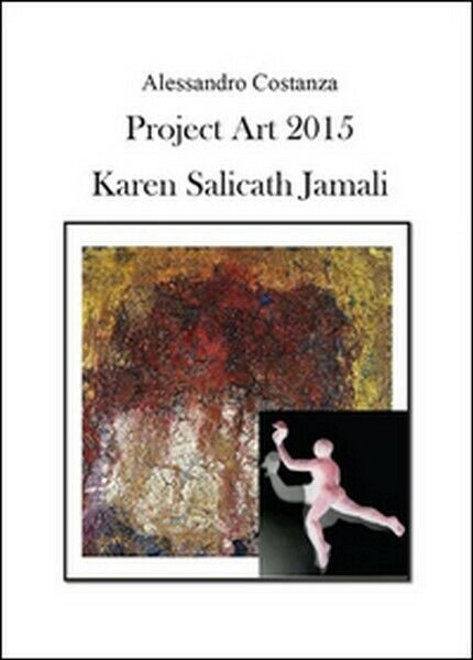 Project Art 2015. Karen Salicath Jamali - ER libro usato