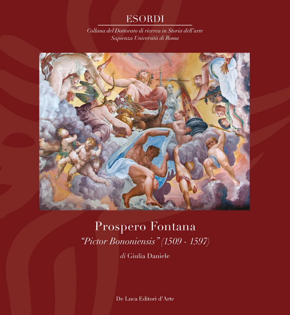 Prospero Fontana. ?Pictor bononiensis? (1509-1597) - Giulia Daniele - 2023 libro usato