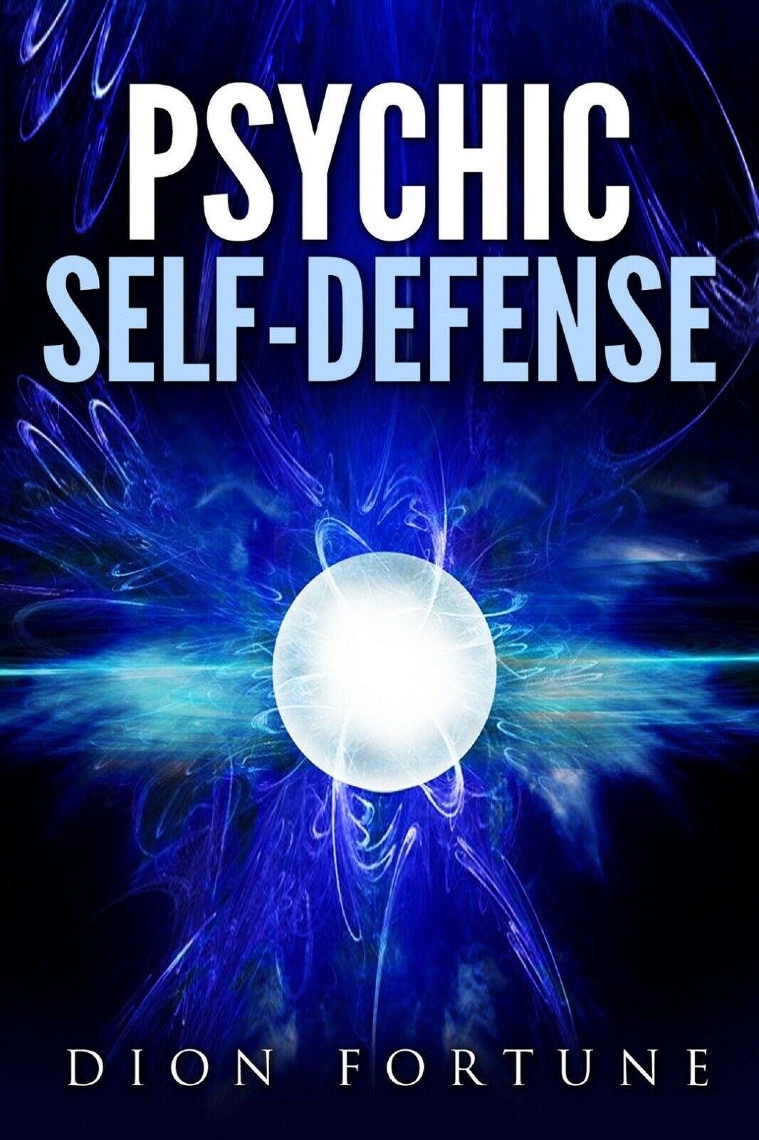 Psychic self-defense: The Classic Instruction Manual for Protecting Yourself libro usato
