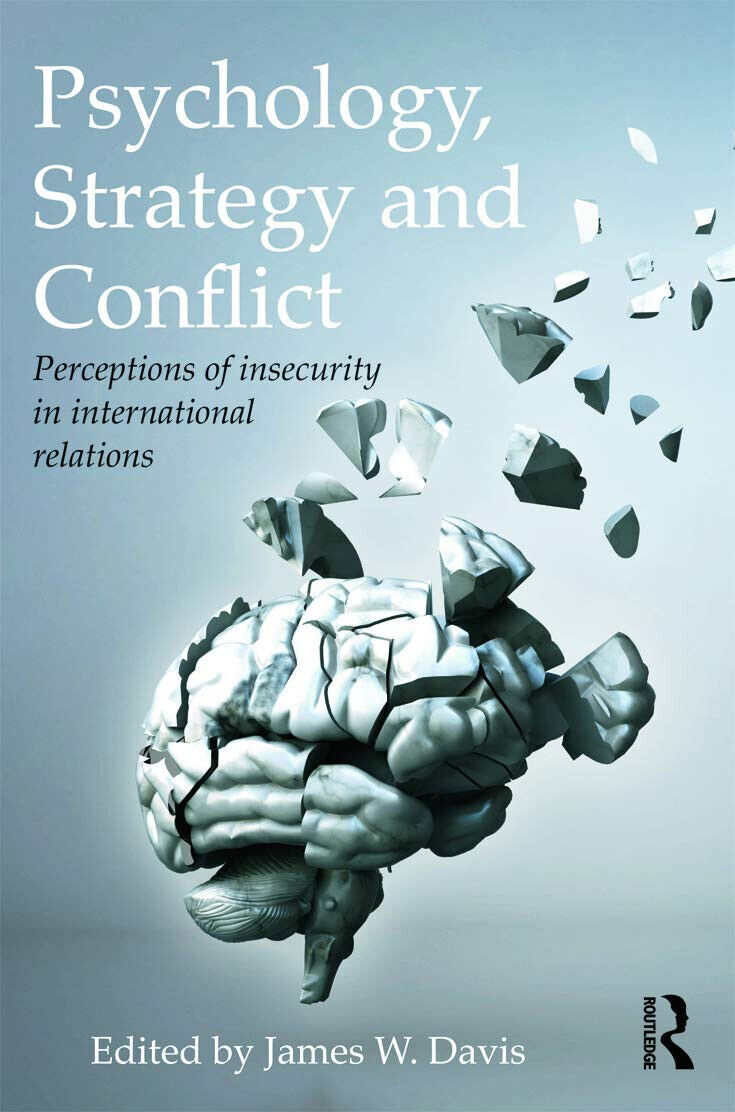 Psychology, Strategy and Conflict - James W. Davis - Routledge, 2013 libro usato
