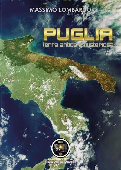 Puglia: terra antica e misteriosa di Massimo Lombardo, 2022, Youcanprint libro usato