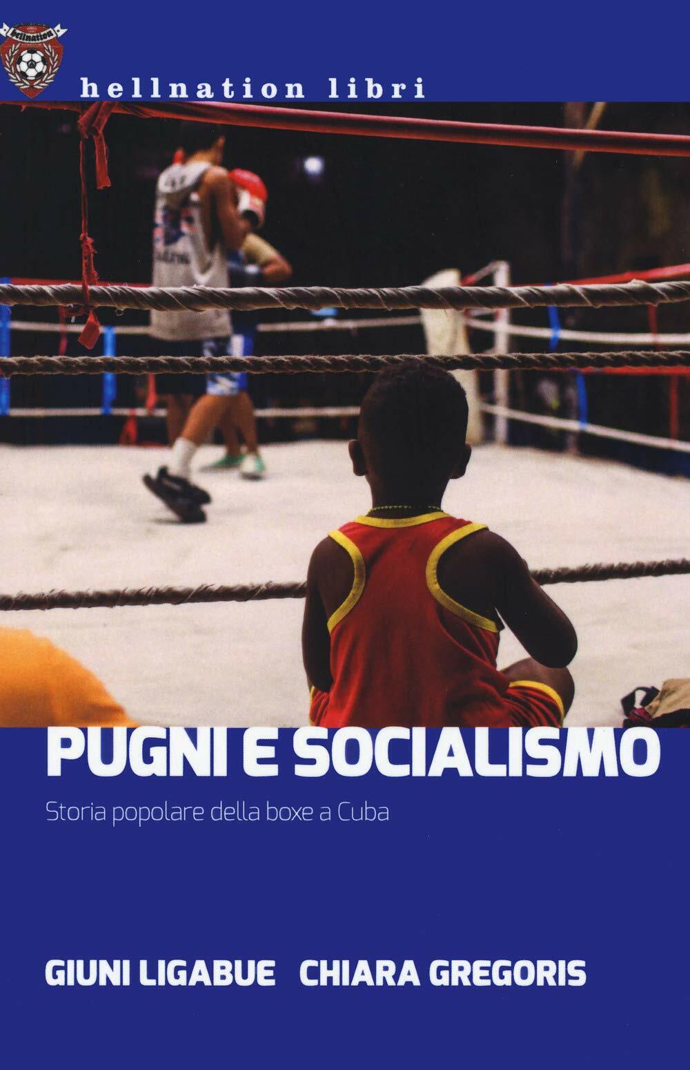 Pugni e socialismo - Giuni Ligabue, Chiara Gregoris - Red Star Press, 2021 libro usato