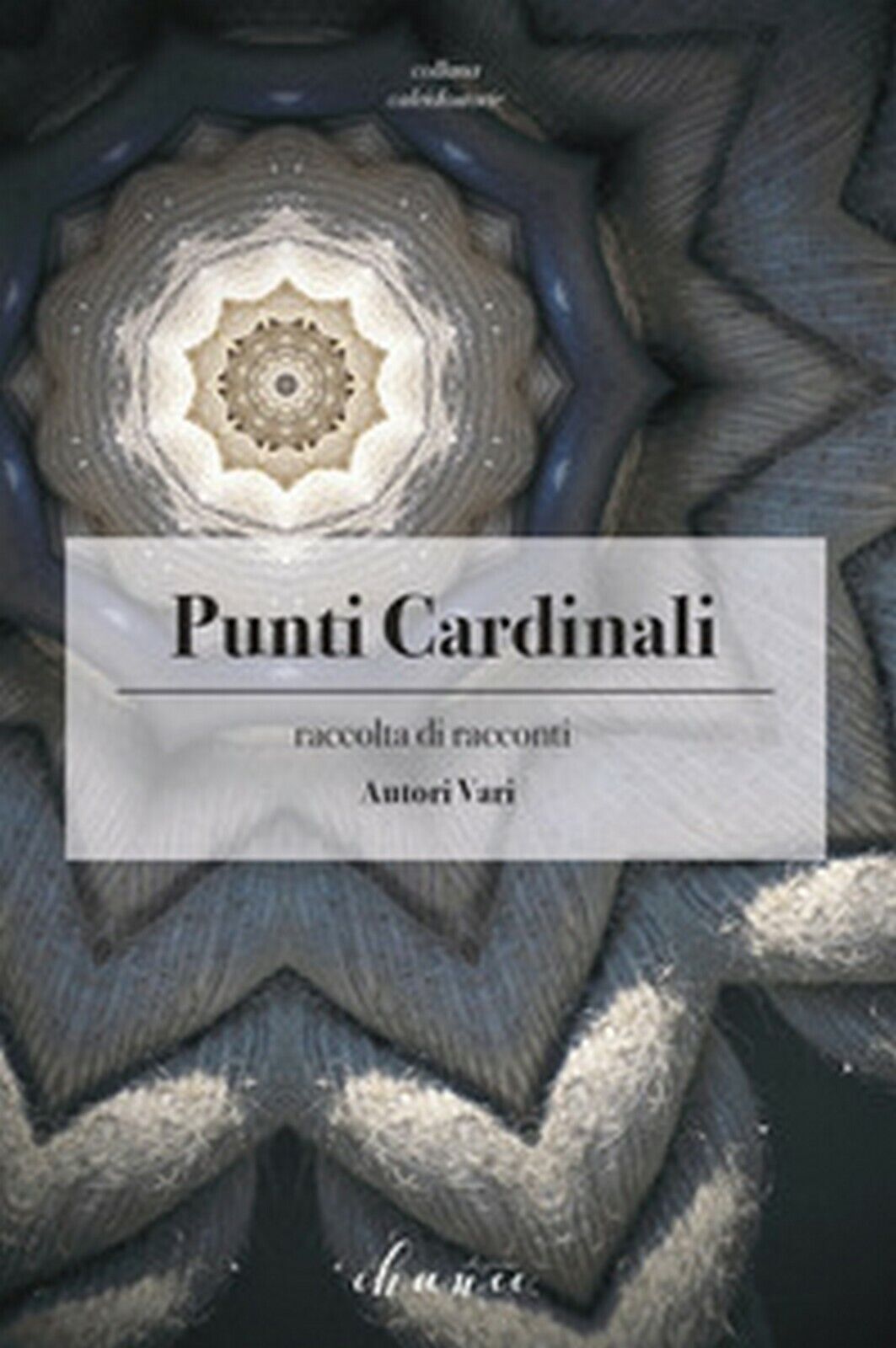 Punti cardinali  di Aa. Vv.,  2018,  Chance Edizioni libro usato