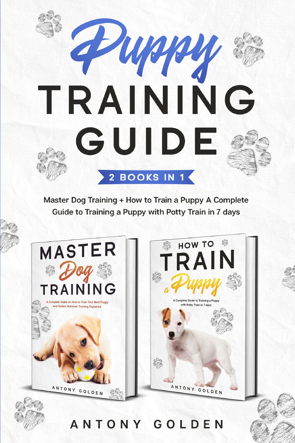 Puppy Training Guide (2 Books in 1). Master Dog Training + How to Train a Puppy  libro usato