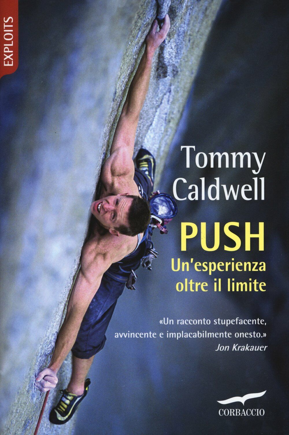 Push. Un'esperienza oltre il limite - Tommy Caldwell - Corbaccio, 2017 libro usato