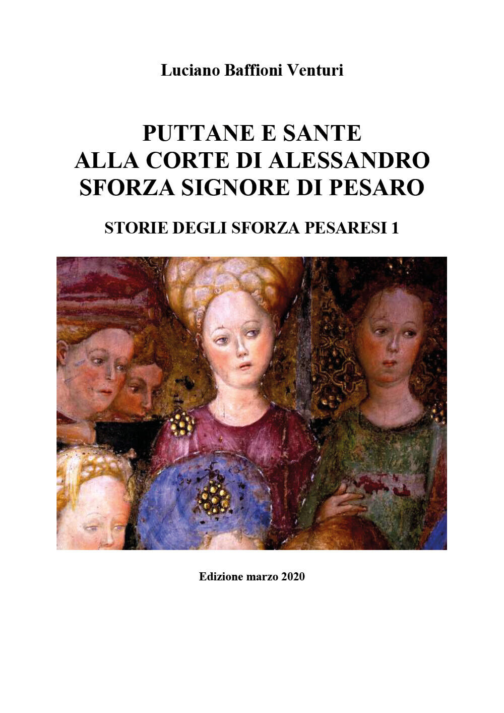 Puttane e sante alla corte di Alessandro Sforza signore di Pesaro. Storie degli  libro usato
