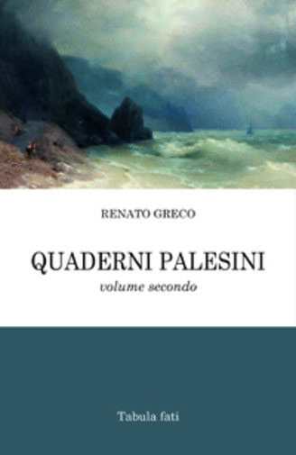 Quaderni Palesini, Vol.2 di Renato Greco, 2015, Tabula Fati libro usato