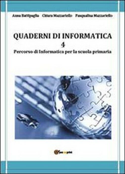 Quaderni di informatica Vol.4 - Battipaglia, Mazzariello, Mazzariello,  2013,  Y libro usato