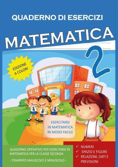Quaderno Esercizi Matematica. Per la Scuola elementare (Vol. 2) di Paola Giorgia libro usato
