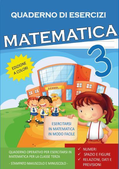 Quaderno Esercizi Matematica. Per la Scuola elementare (Vol. 3) di Paola Giorgia libro usato