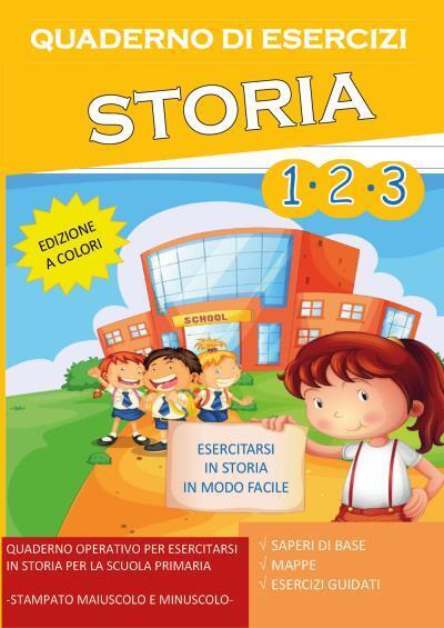 Quaderno Esercizi Storia. Per la Scuola elementare (Vol. 1-2-3) di Paola Giorgia libro usato