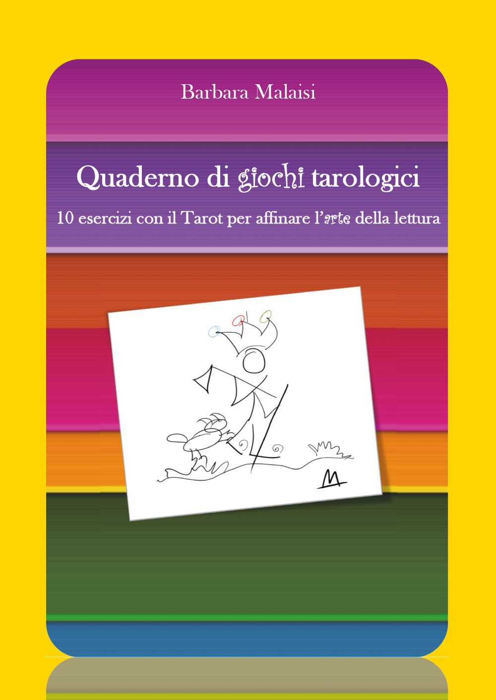Quaderno di giochi tarologici. 10 esercizi con il Tarot per affinare L'arte... libro usato