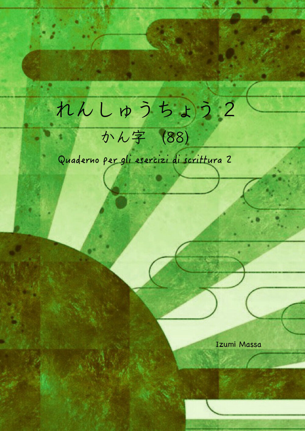 Quaderno per gli esercizi di scrittura 2. Kanji di Izumi Massa,  2022,  Youcanpr libro usato