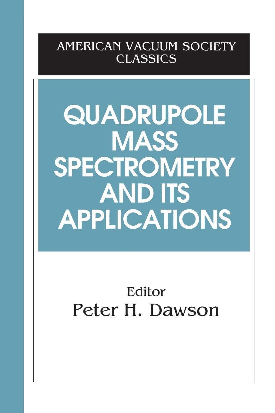 Quadruple Mass Spectrometry and Its Applications - Dawson - 1997 libro usato