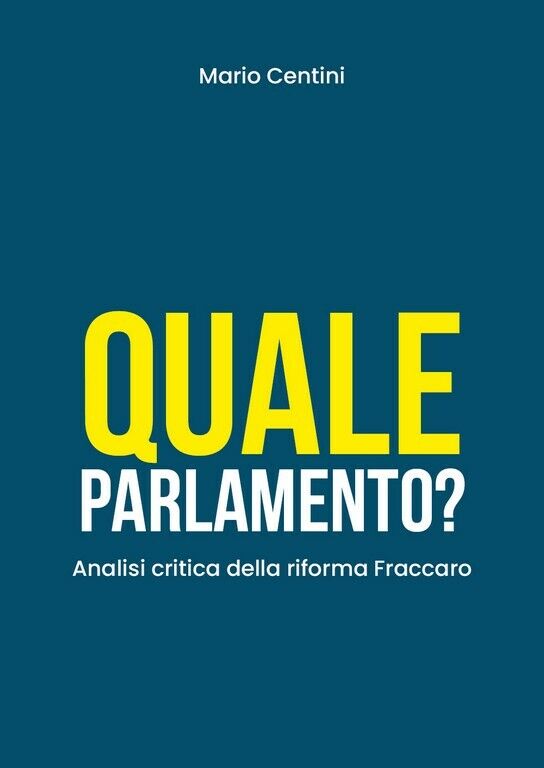 Quale Parlamento? Analisi critica della riforma Fraccaro  di Mario Centini,  202 libro usato