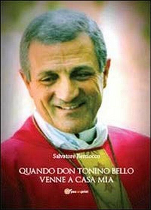 Quando don Tonino Bello venne a casa mia - Salvatore Bernocco,  2013,  Youcanpri libro usato