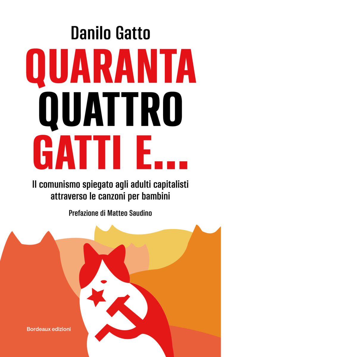 Quarantaquattro gatti e... di Danilo Gatto,  2022,  Bordeaux libro usato