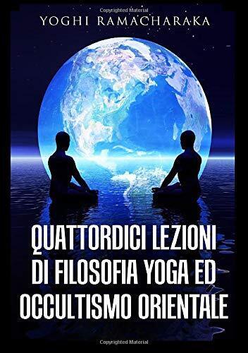 Quattordici lezioni di filosofia yoga ed occultismo orientale - Ramacharaka-2020 libro usato