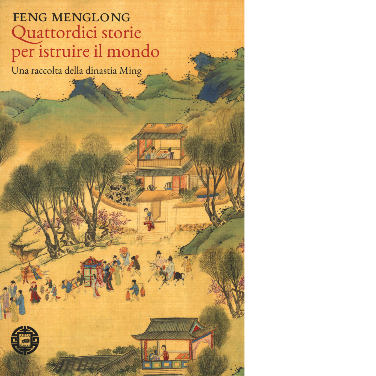 Quattordici storie per istruire il mondo. Una raccolta della dinastia Ming di Fe libro usato