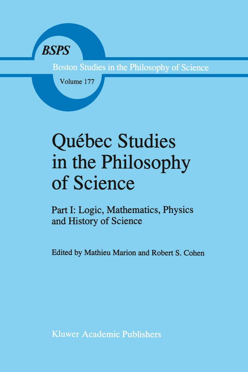 Qu?bec Studies in the Philosophy of Science - Mathieu Marion - Springer, 2011 libro usato
