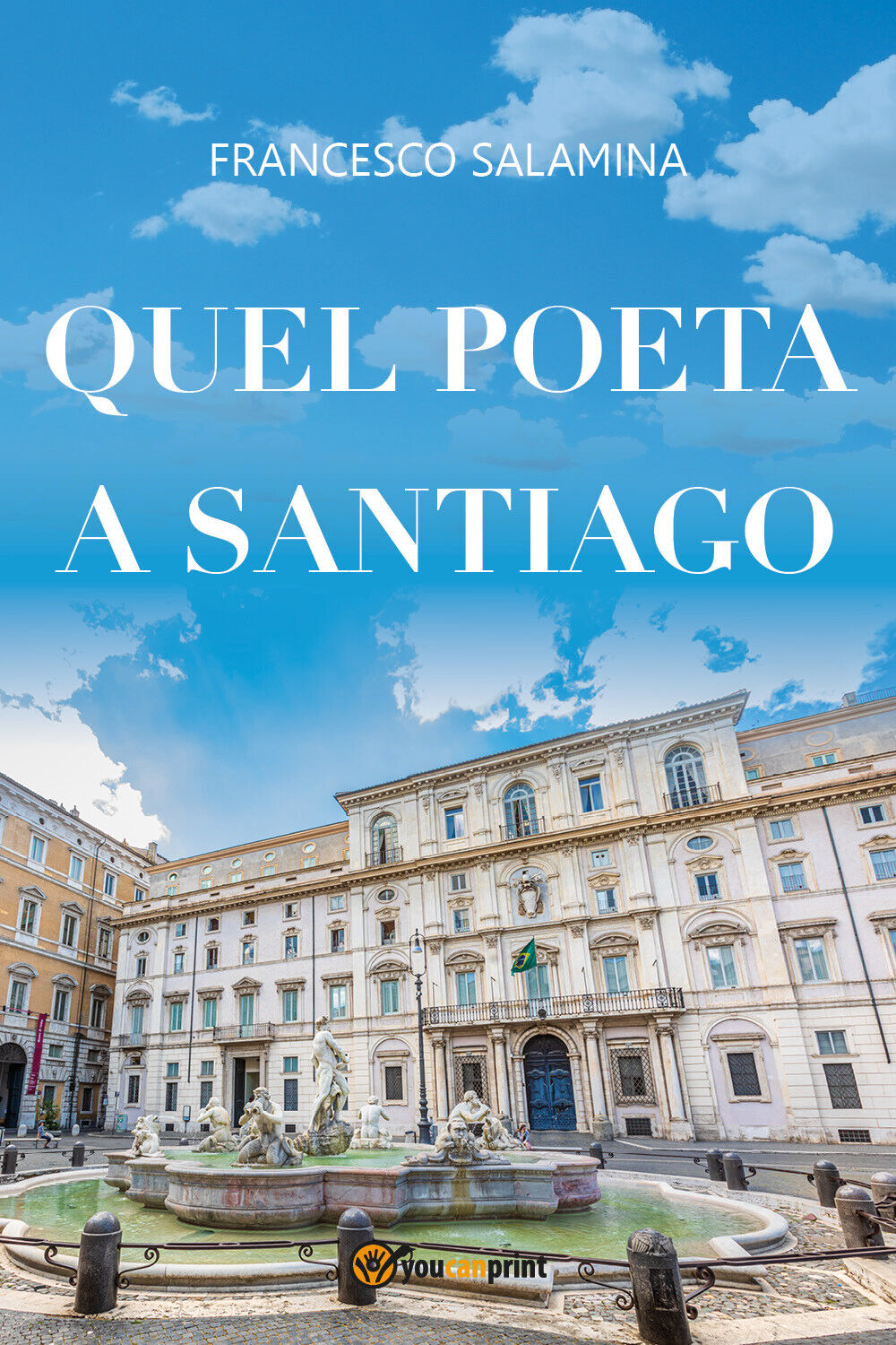 Quel poeta a Santiago di Francesco Salamina,  2021,  Youcanprint libro usato