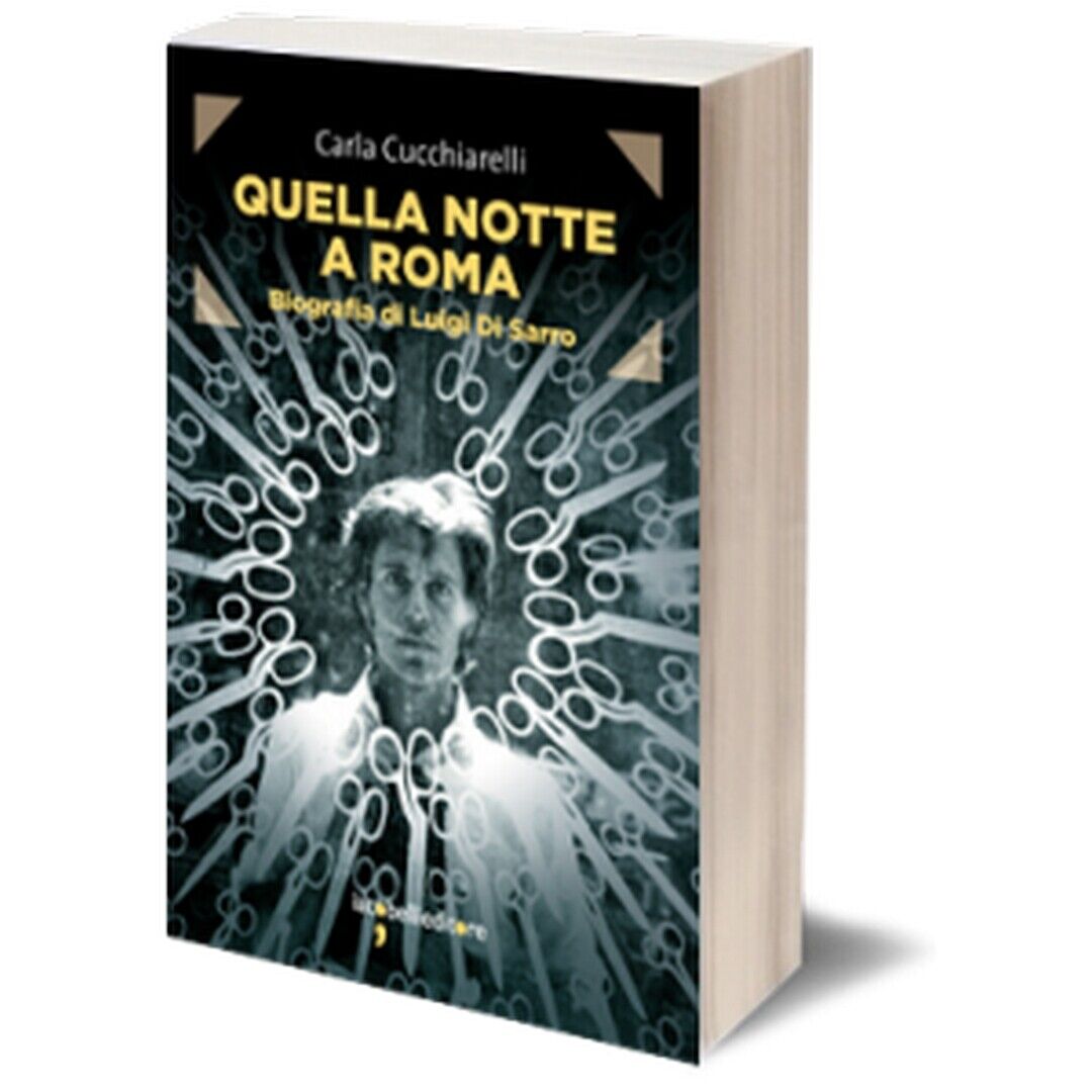 Quella notte a Roma  di Carla Cucchiarelli,  2013,  Iacobelli Editore libro usato