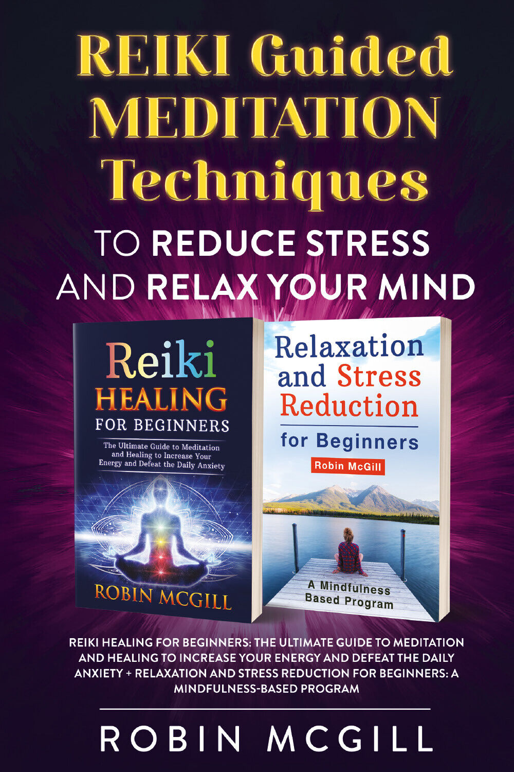 REIKI Guided Meditation Techniques to Reduce Stress and Relax Your Mind di Robin libro usato