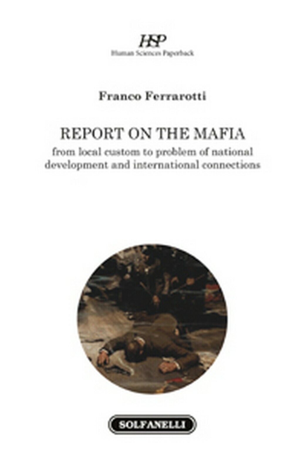 REPORT ON THE MAFIA from local custom to problem of national development and... libro usato