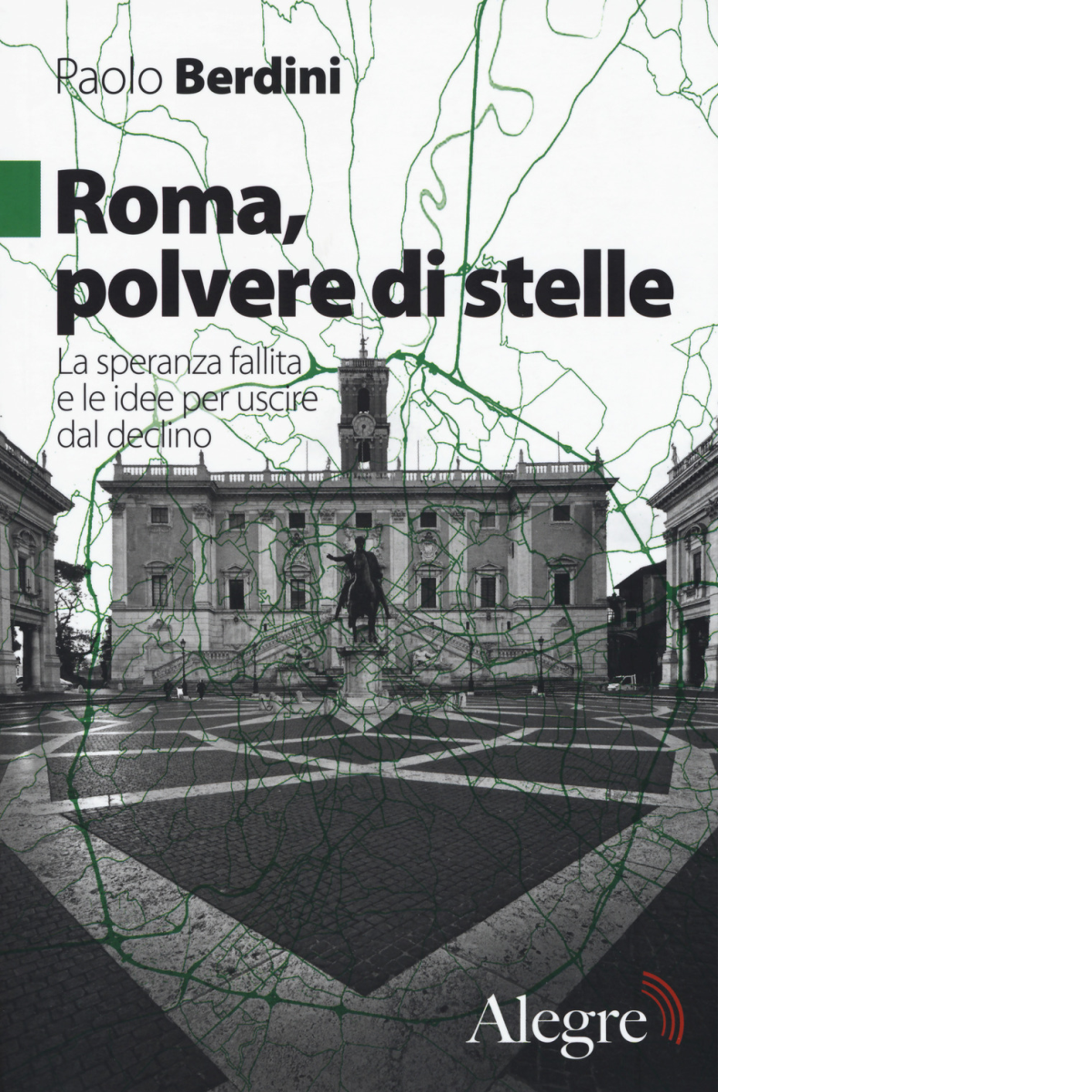 ROMA,POLVERE DI STELLE di PAOLO BERDINI - edizioni alegre, 2018 libro usato