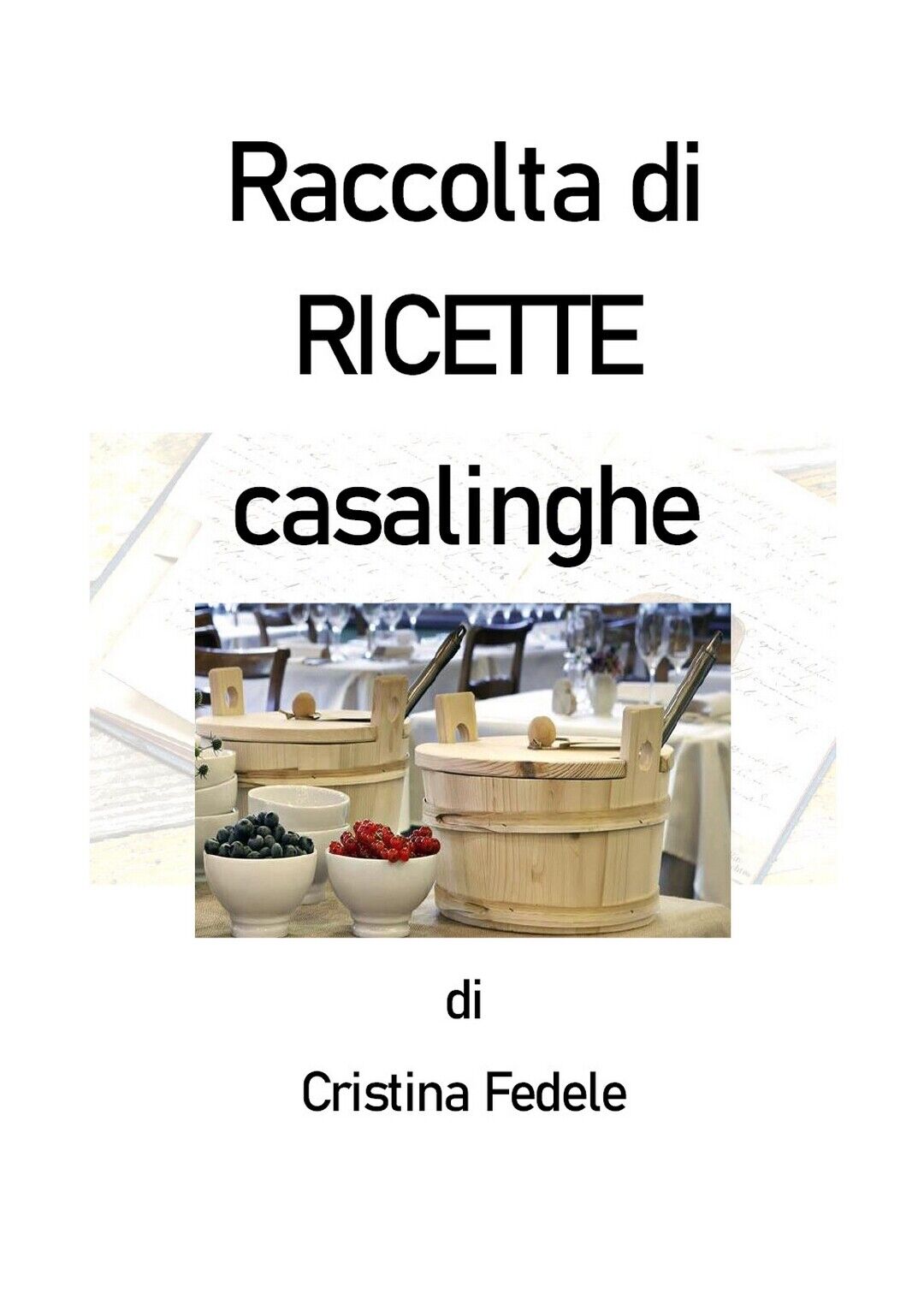 Raccolta di ricette casalinghe  di Cristina Fedele,  2020,  Youcanprint libro usato