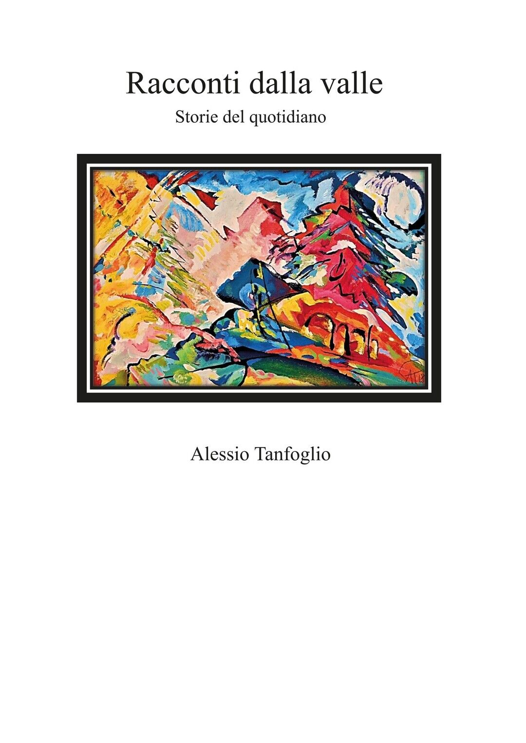 Racconti e personaggi della valle  di Alessio Tanfoglio,  2019,  Youcanprint libro usato