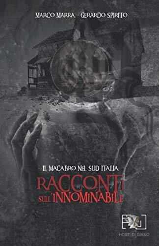 Racconti sull'innominabile. Il macabro nel Sud Italia - Marco Marra - 2020 libro usato