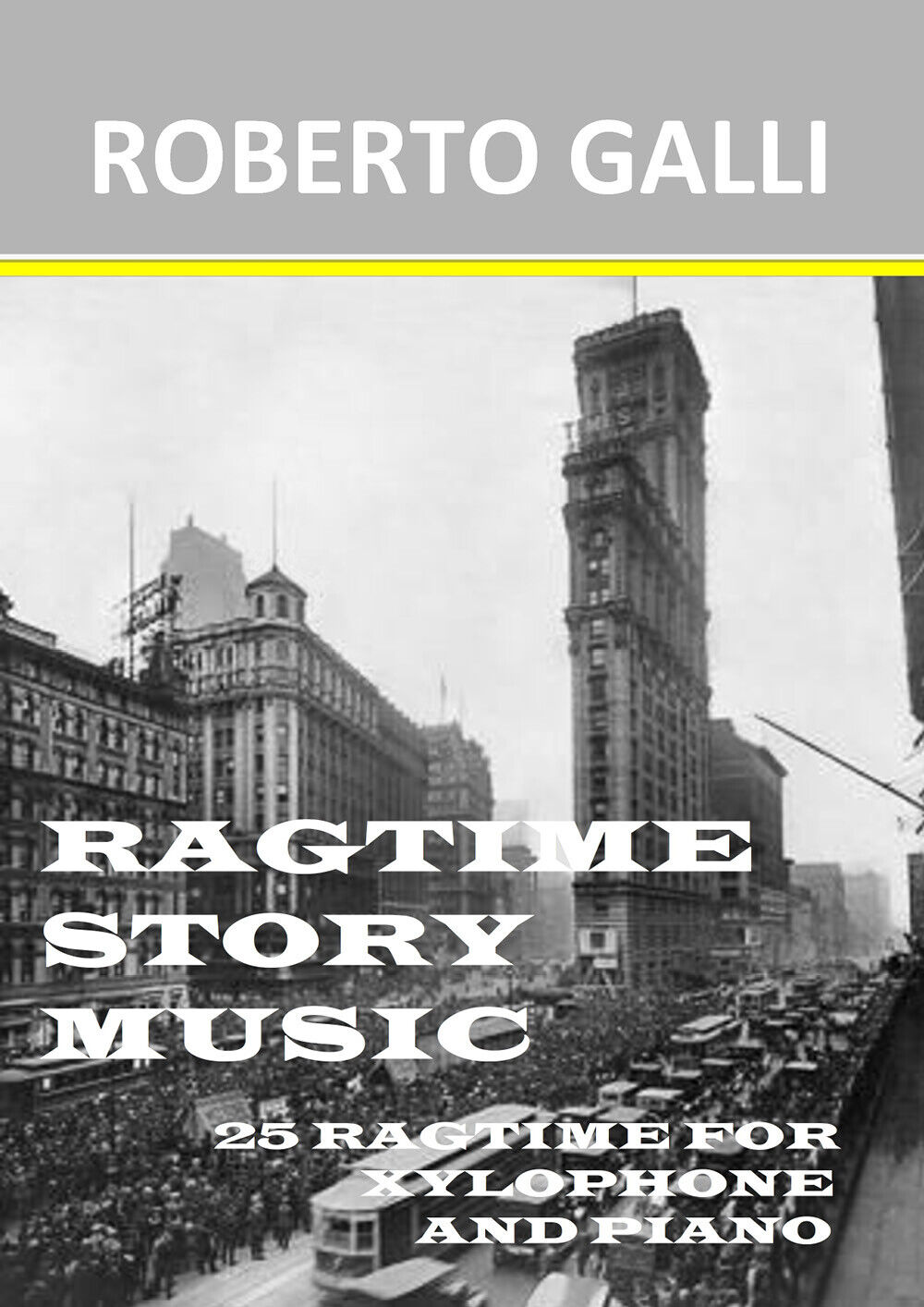 Ragtime Story Music di Roberto Galli,  2017,  Youcanprint libro usato