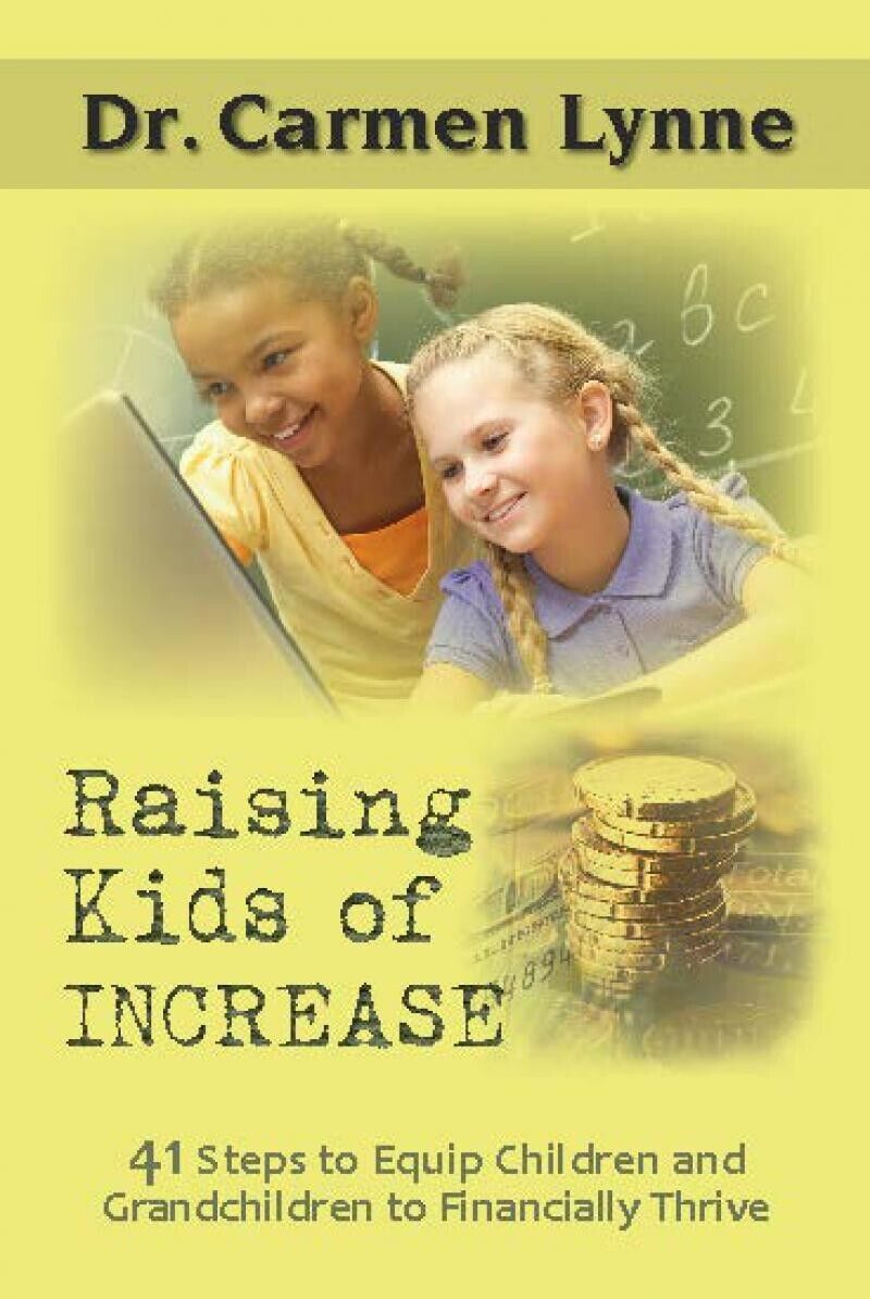 Raising Kids of Increase: 41 Steps to Equip Children and Grandchildren to Financ libro usato