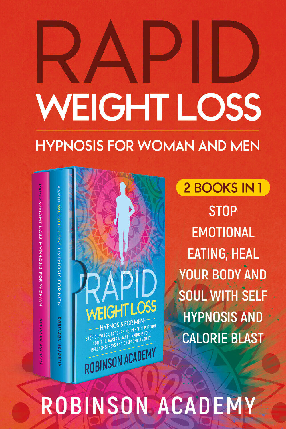 Rapid Weight Loss Hypnosis for Woman and Men (2 Books in 1) di Robinson Academy, libro usato