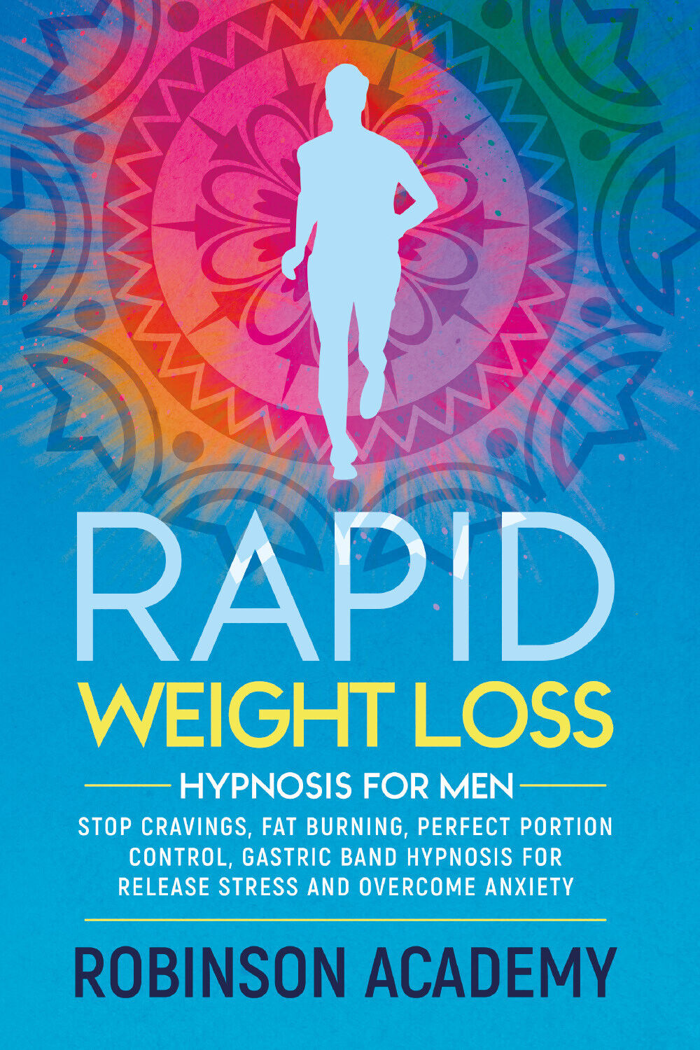 Rapid weight loss hypnosis for men. Stop Cravings, Fat Burning, Perfect Portion  libro usato