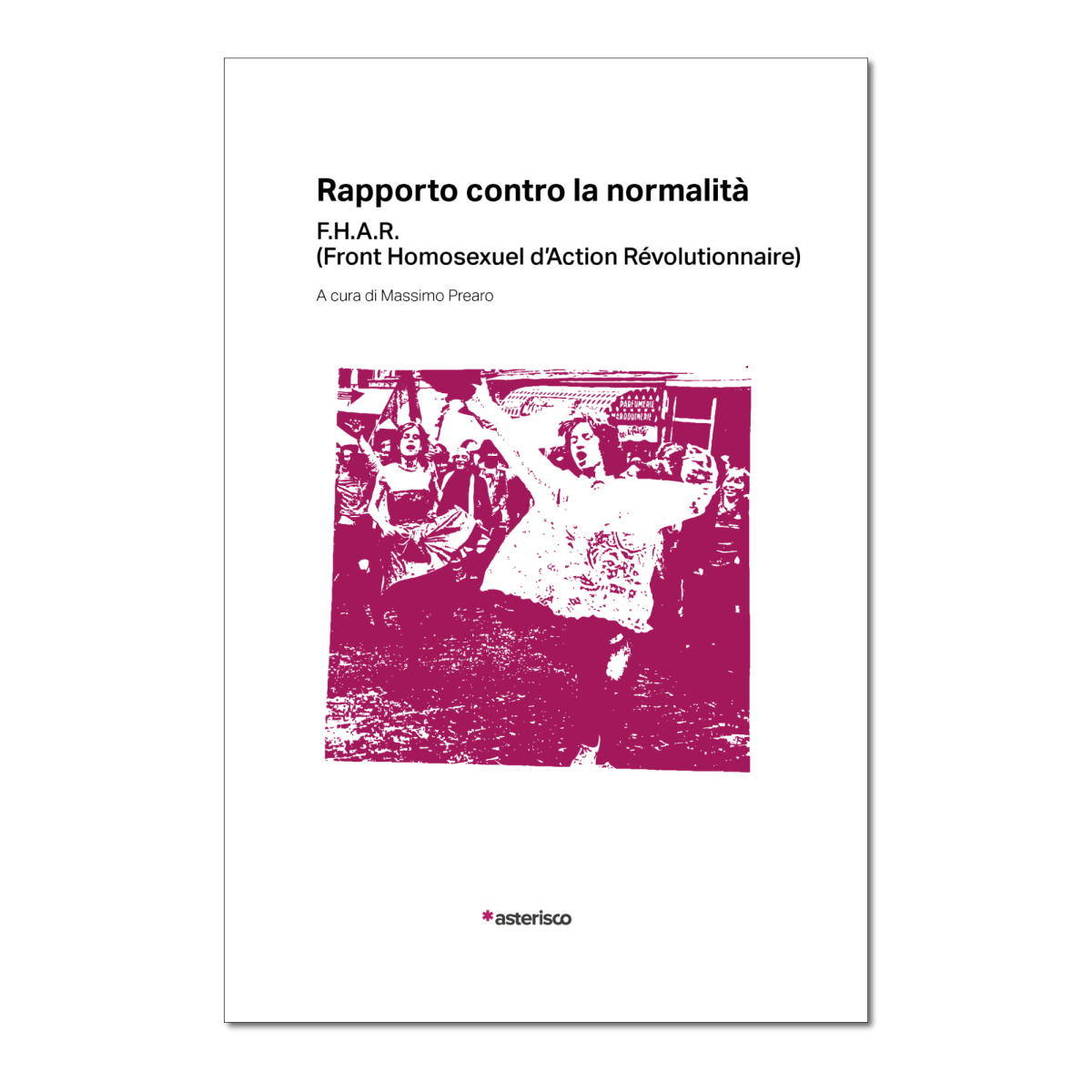 Rapporto contro la normalit? di M. Prearo,  2021,  Asterisco Edizioni libro usato