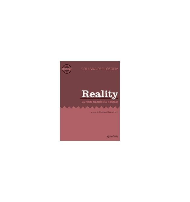 Reality. La realt? tra filosofica e scienze - M. Santarelli,  2015,  Youcanprint libro usato