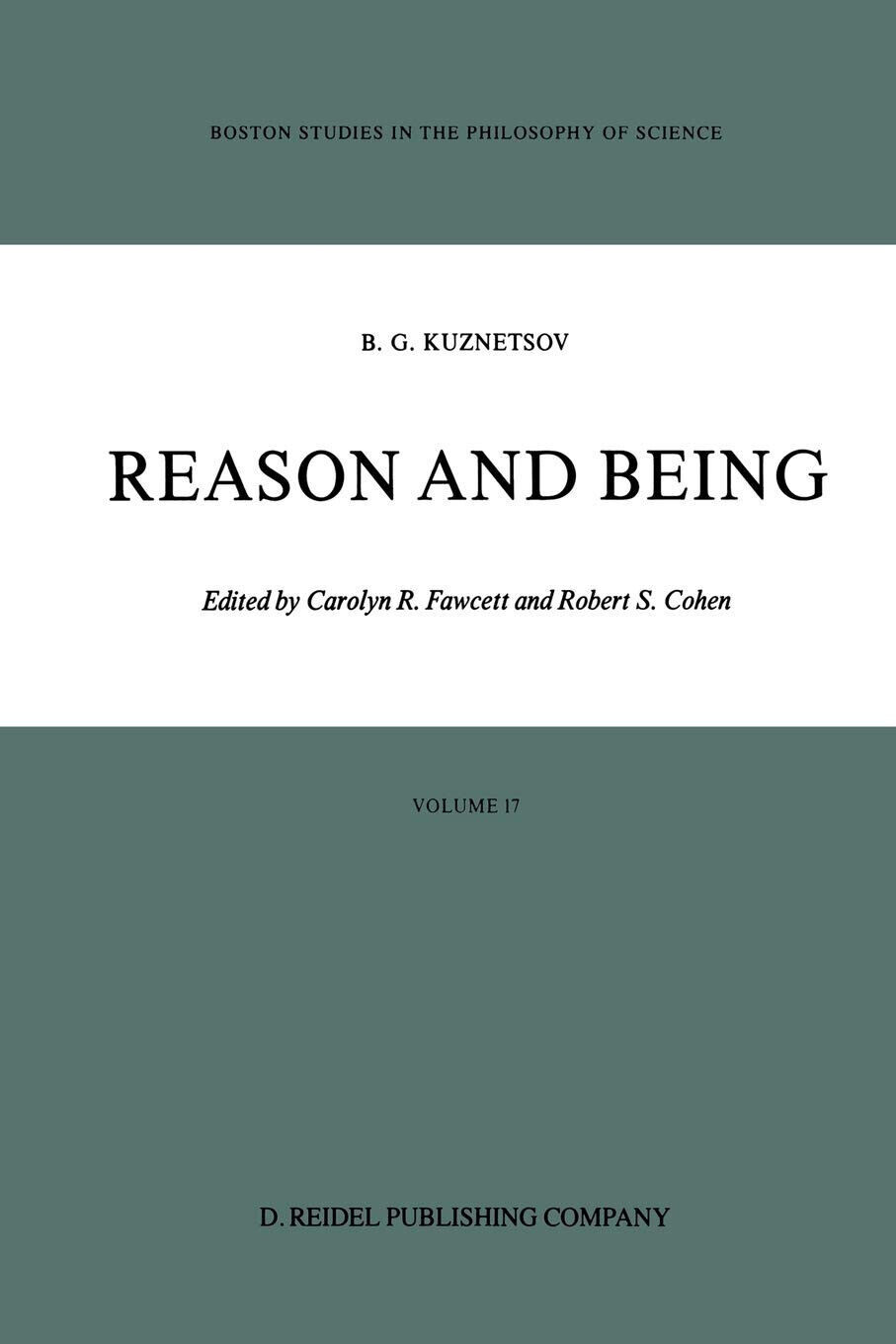 Reason and Being - Boris G. Kuznetsov - Springer, 2013 libro usato