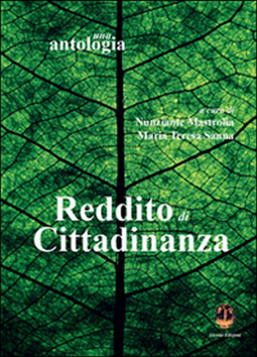 Reddito di cittadinanza. Una antologia,  di N. Mastrolia, M. T. Sanna,  2015 libro usato